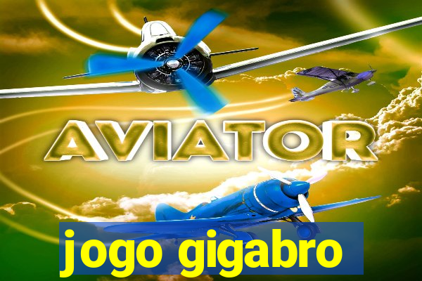 jogo gigabro